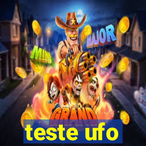 teste ufo